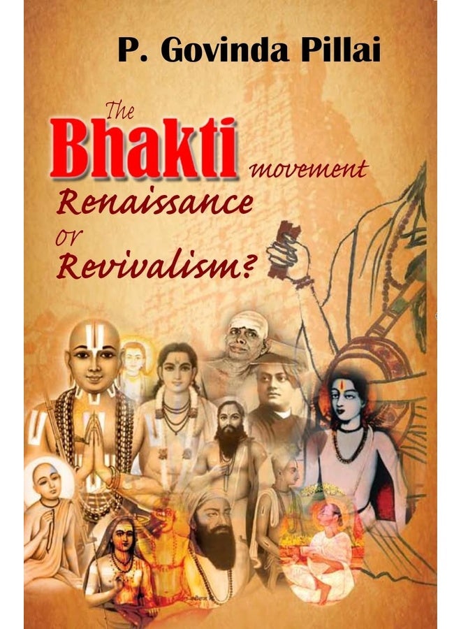 The Bhakti Movement: Renaissance or Revivalism?